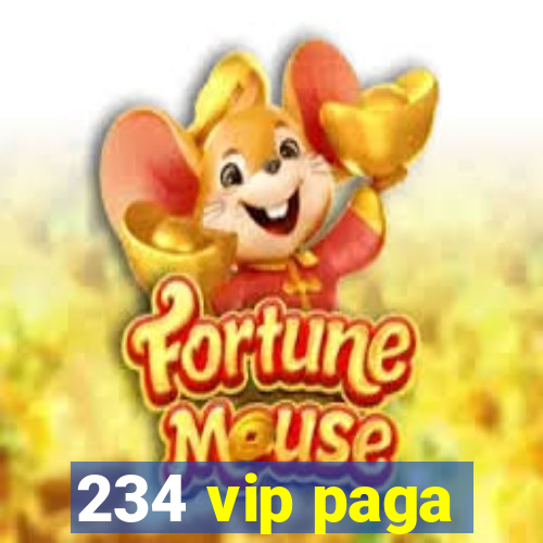 234 vip paga